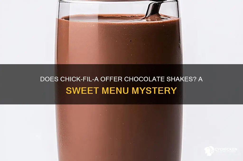 does chick dil a uave a chicolate shakes