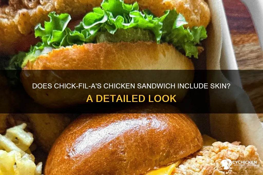 does chick fil a chicken sandwich have skin