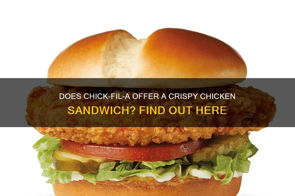 does chick fil a have a crispy chicken sandwich