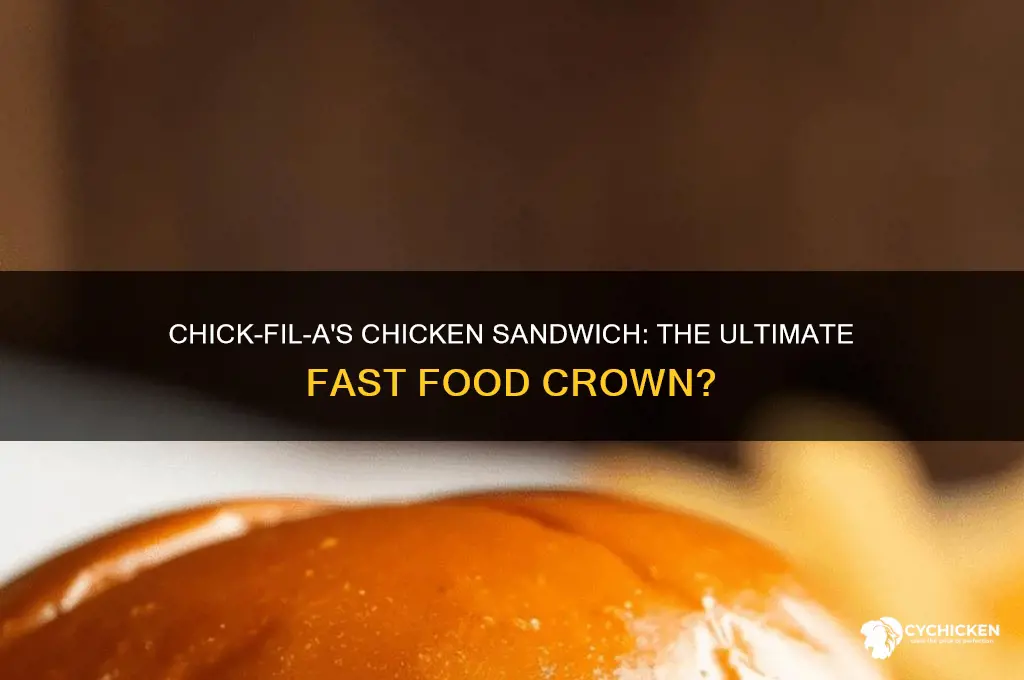 does chick fil a have the best chicken sandwich