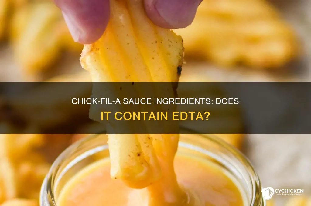 does chick fil a sauce contain edta