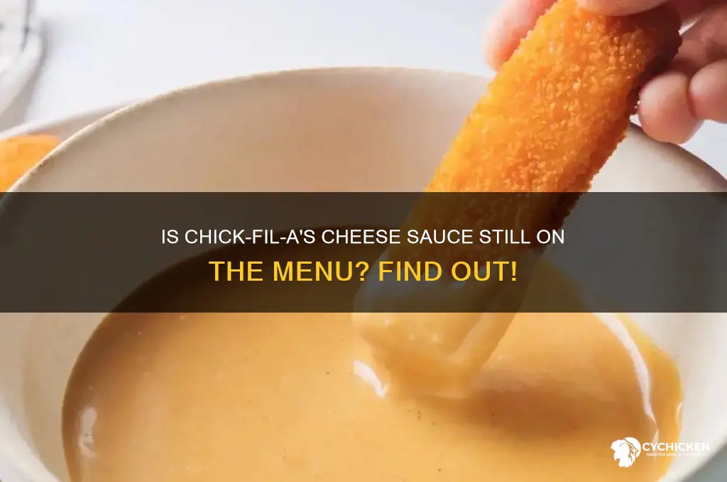 does chick fil a still have cheese sauce