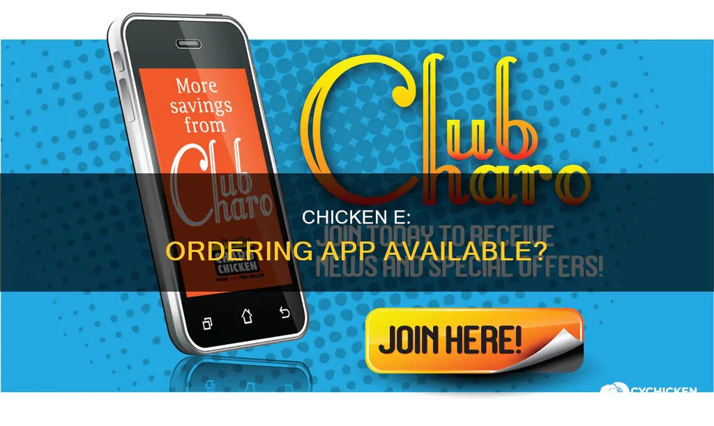 does chicken e have an app to place orders