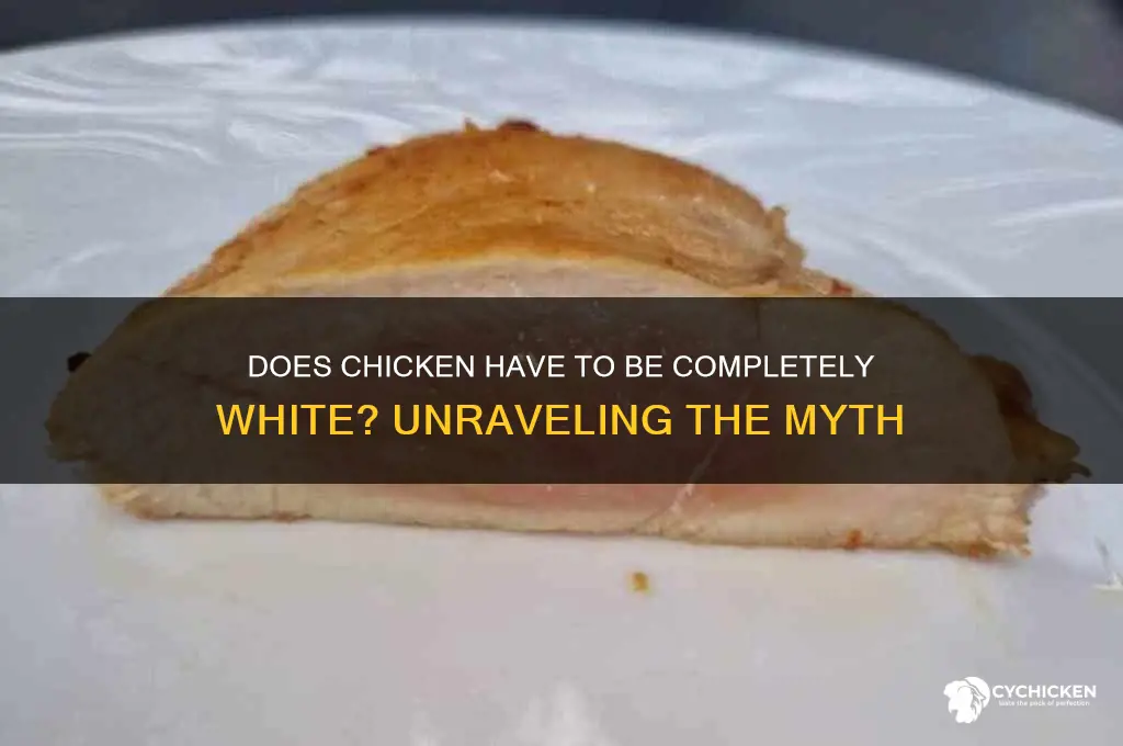 does chicken have to be completely white