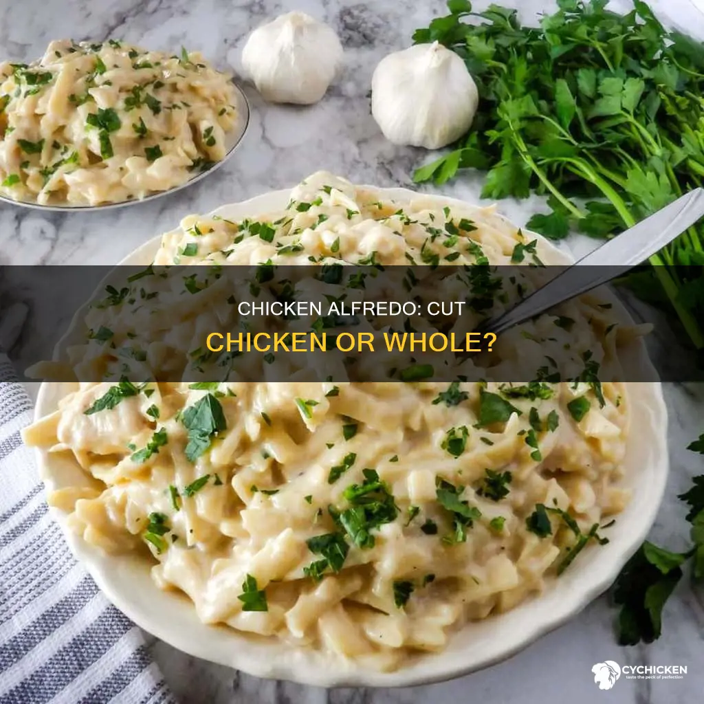 does chicken have to be cut to be chicken alfredo