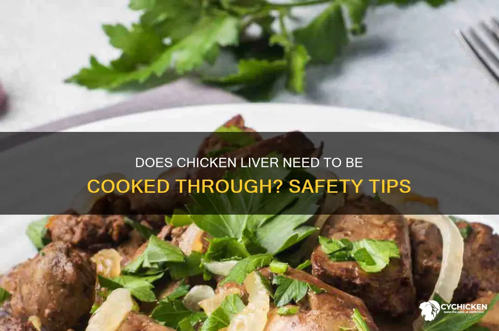 does chicken liver need to be cookedthrough