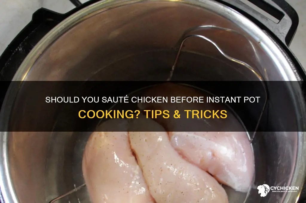 does chicken need to be sauted before instantpot