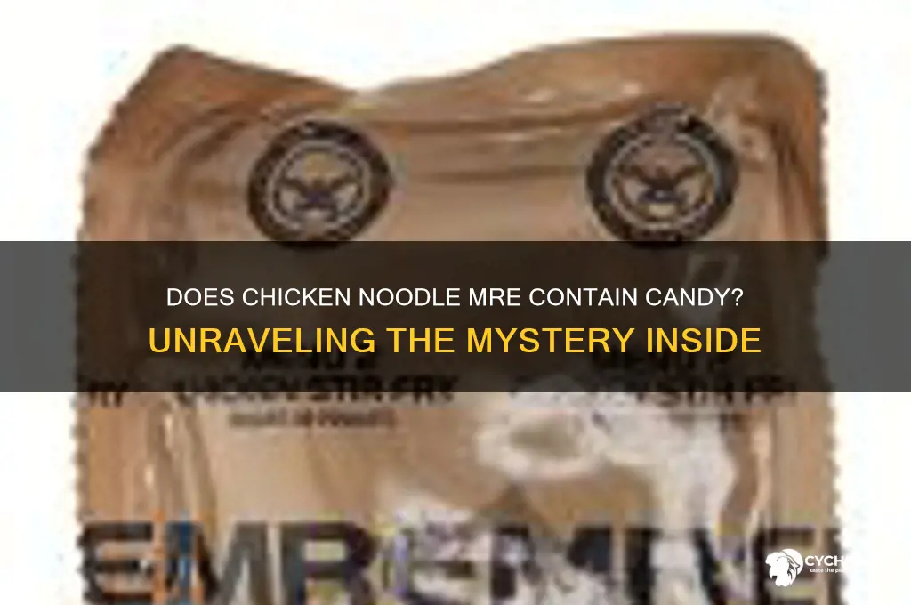 does chicken noodle mre has candy in it