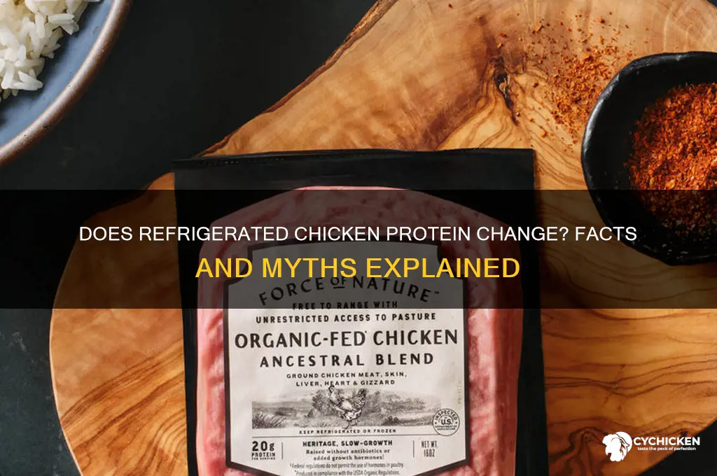 does chicken protein change when in the fridge