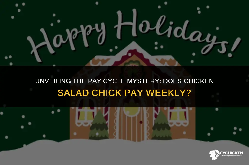 does chicken salad chick pay weekly