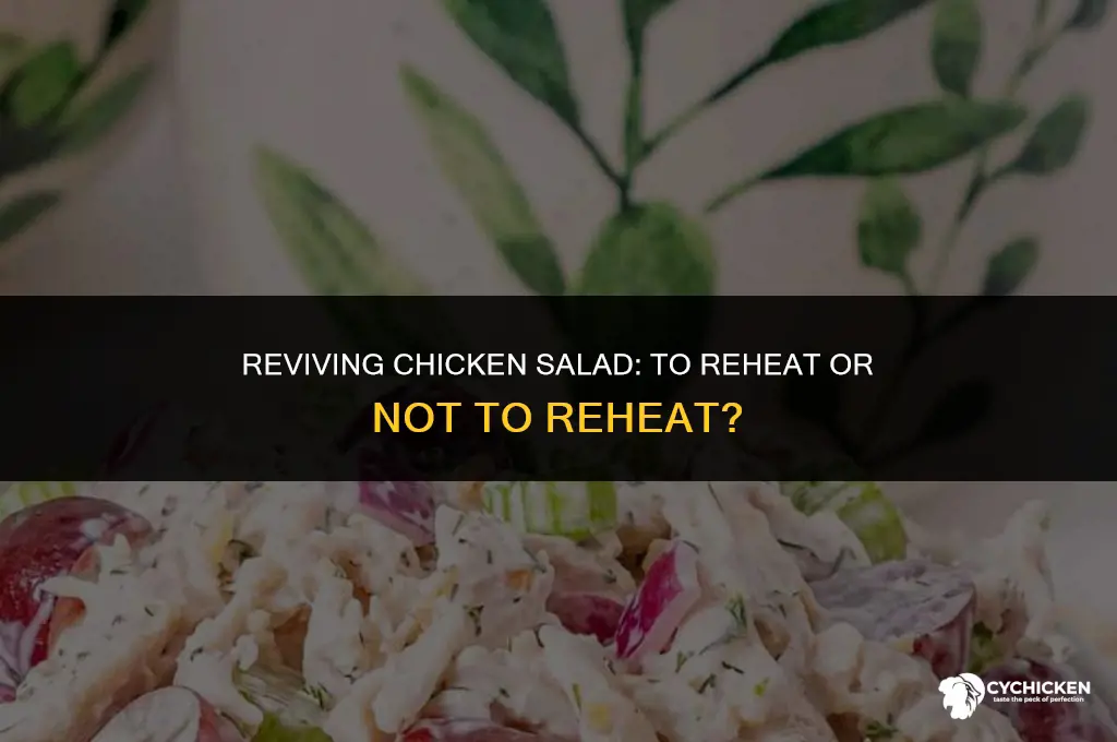does chicken salad needs to be reheated