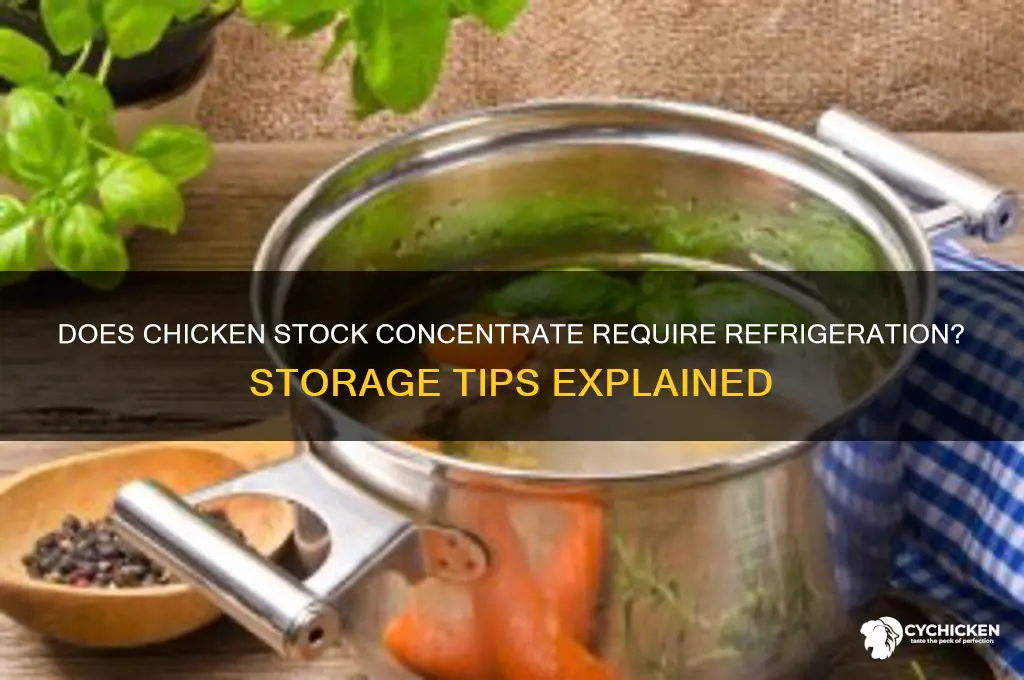 does chicken stock concentrate need to be refrigerated