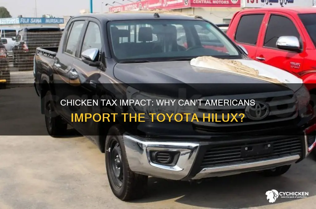 does chicken tax prevent importation of toyota hilux