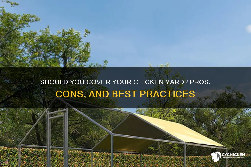 does chicken yard have to be covered