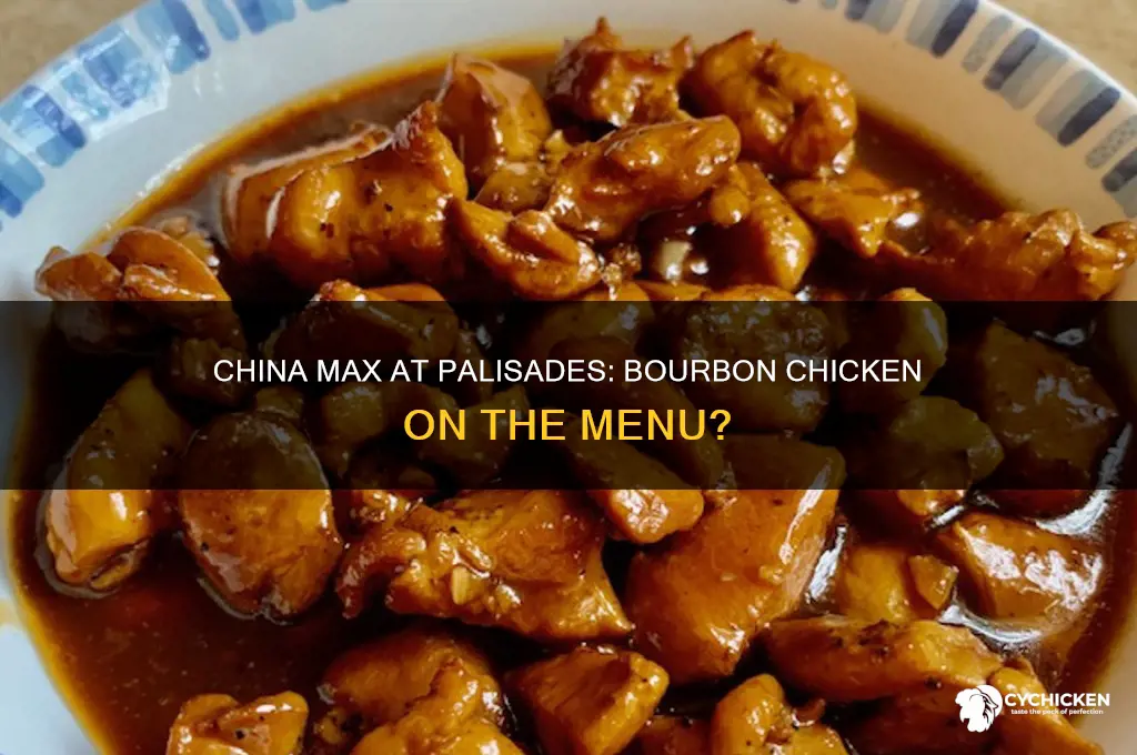 does china max at palisades have bourbon chicken