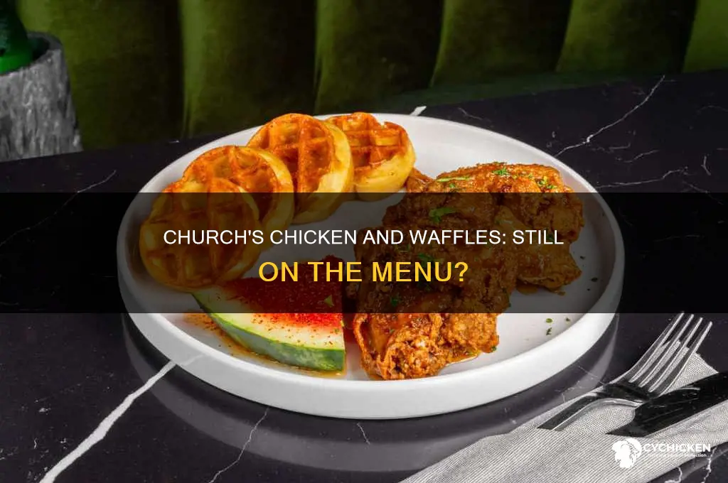 does churches chicken still have chicken and waffles