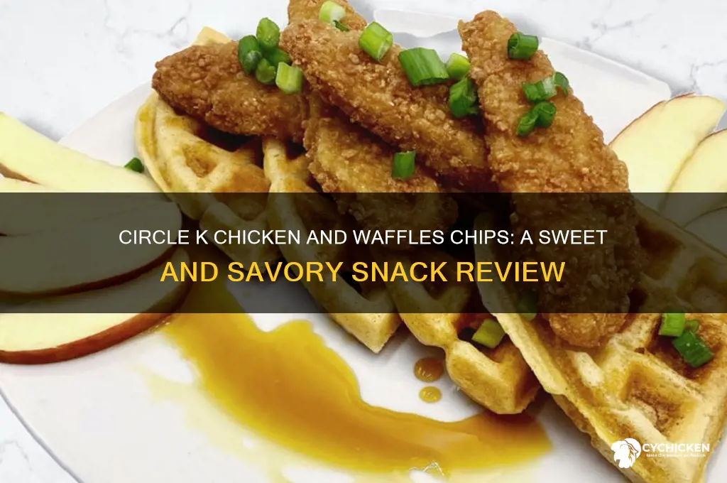 does circle k chicken and waffles chips