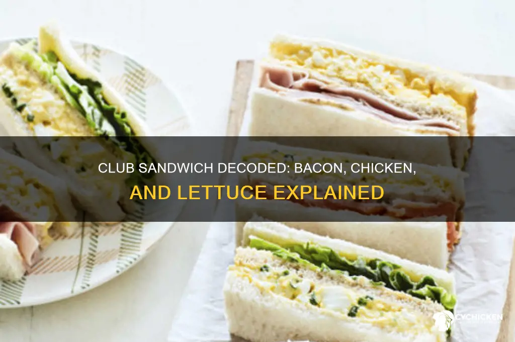 does club sandwich mean chicken and lettuce under bacon