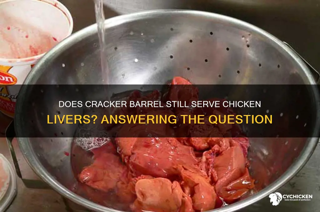 does cracker barrel still have chicken livers