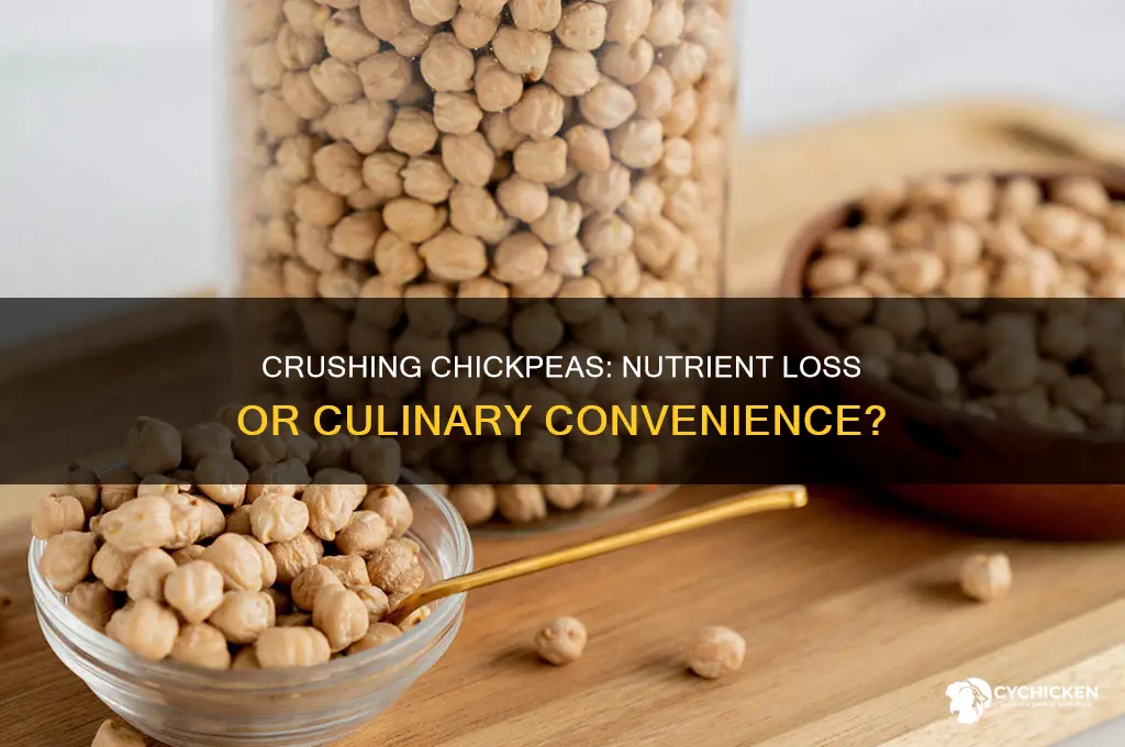 does crushing chick peas take away any nutrients
