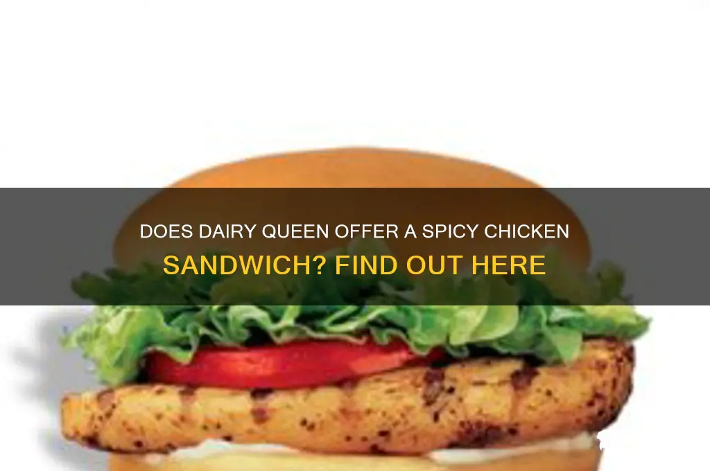 does dairy queen have a spicy chicken sandwich