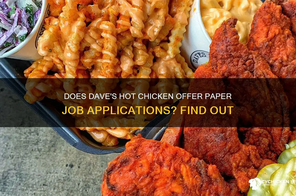 does daves hot chicken give paper applications