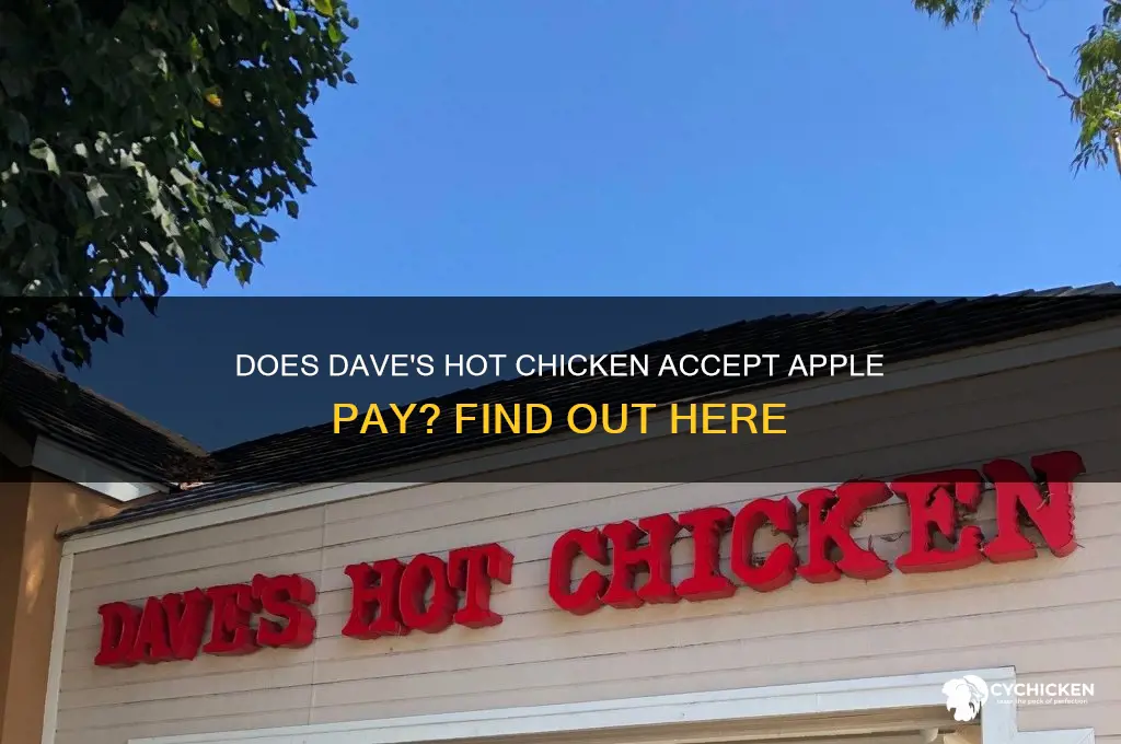 does daves hot chicken take apple pay