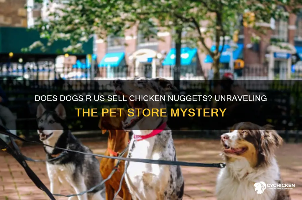 does dogs r us sell chicken nuggets