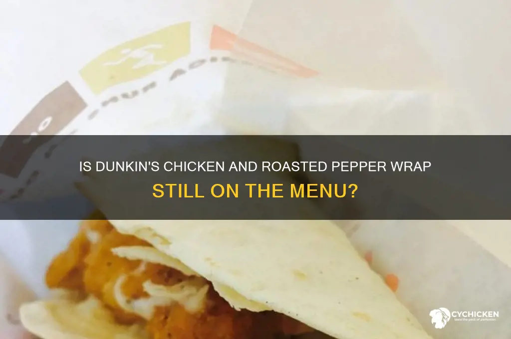 does dunkin still have the chicken and roasted pepper wrap
