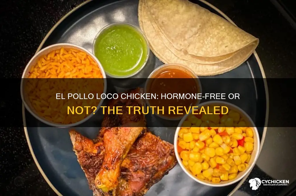 does el pollo loco chicken have hormones