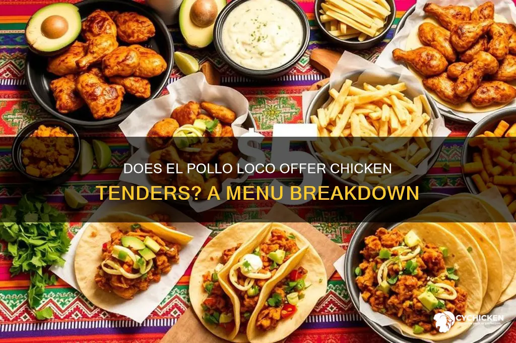 does el pollo loco have chicken tenders