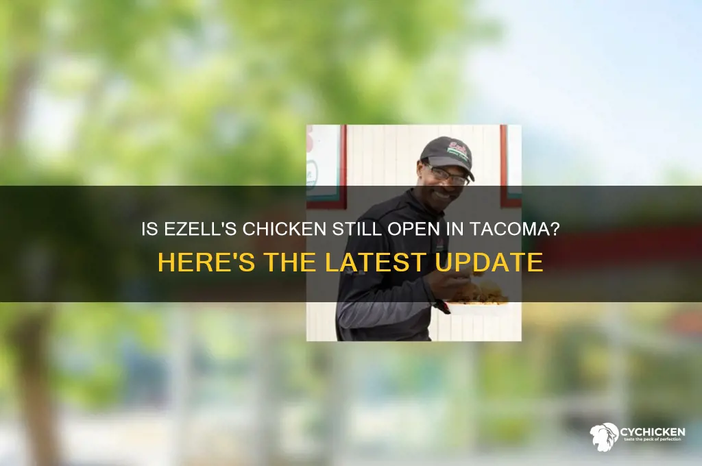 does ezells chicken still open in tacoma