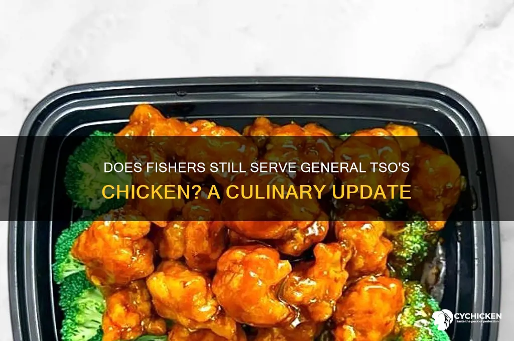 does fishers still have general tso chicken