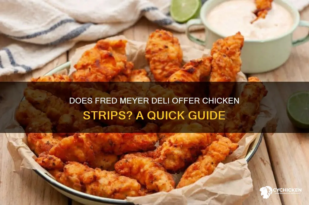 does fred meyer deli sell chicken stripes
