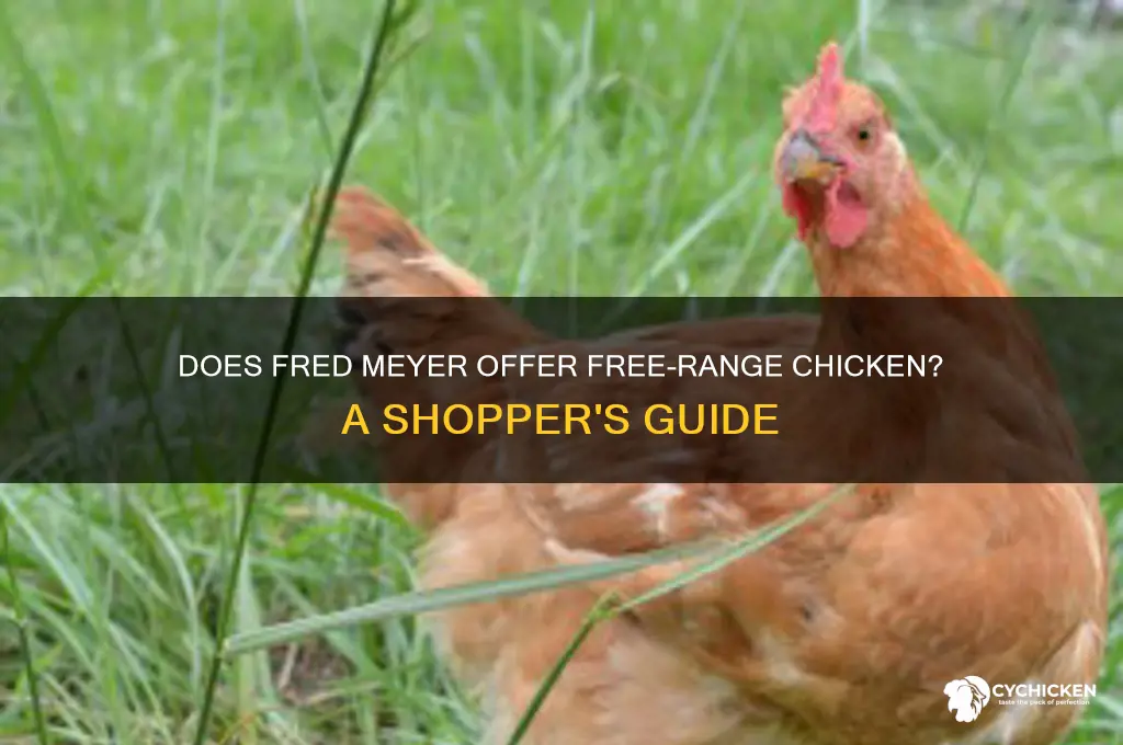 does fred meyer sell free range chicken