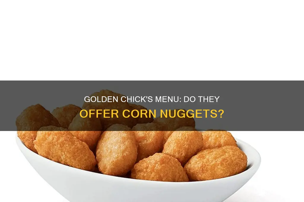 does golden chick have corn nuggets