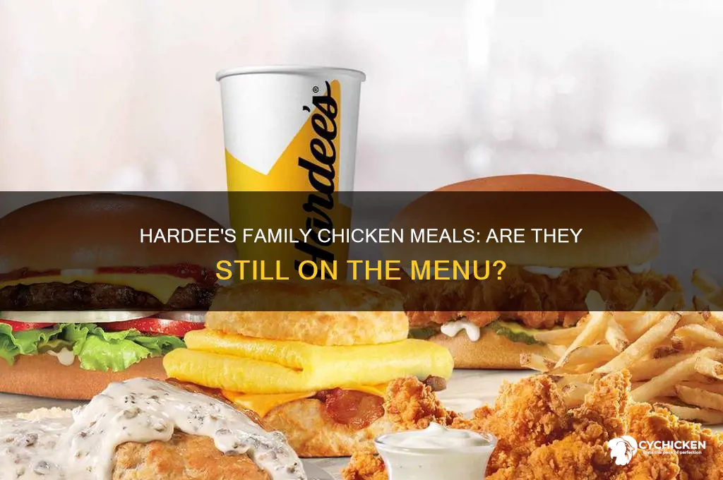 does hardees not do family chicken meals anymore
