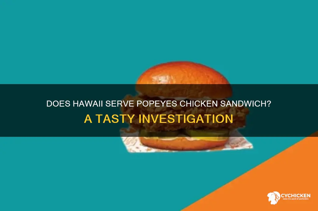 does hawaii have popeyes chicken sandwich