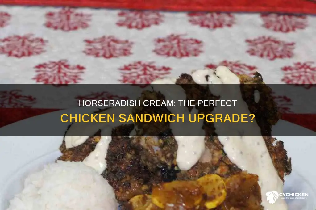 does horseradish cream go with chicken sandwhich