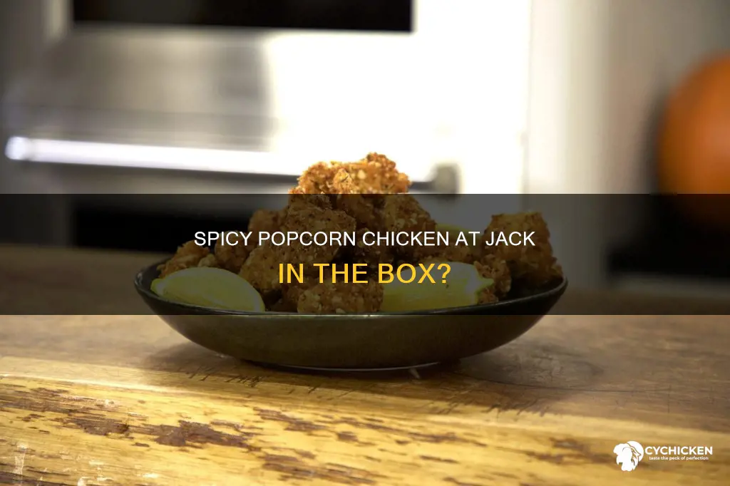 does jack in the box have spicy popcorn chicken