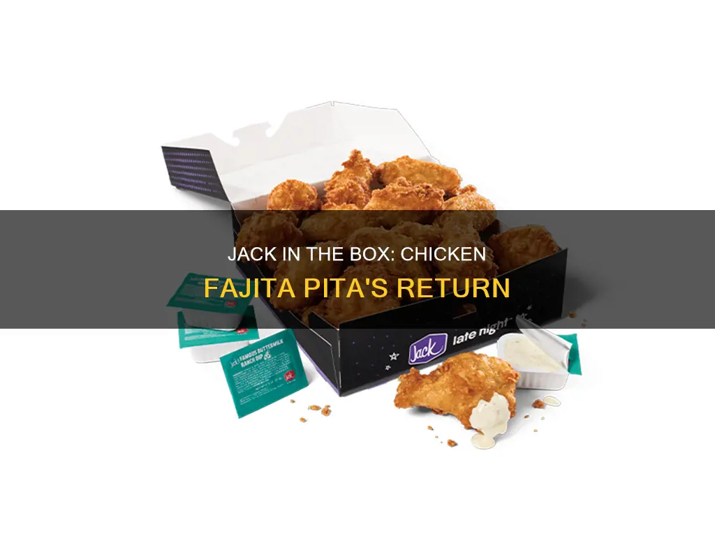 does jack in the box still have chicken fajita pita