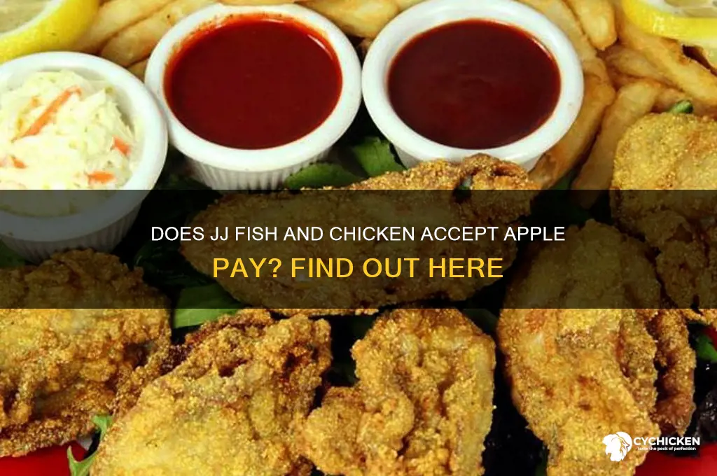 does jj fish and chicken take apple pay