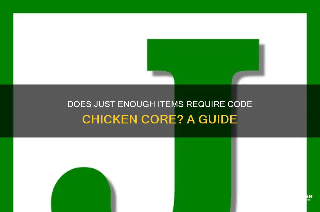 does just enough items need code chicken core