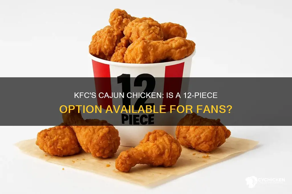 does kfc have a 12 piece cajun chicken