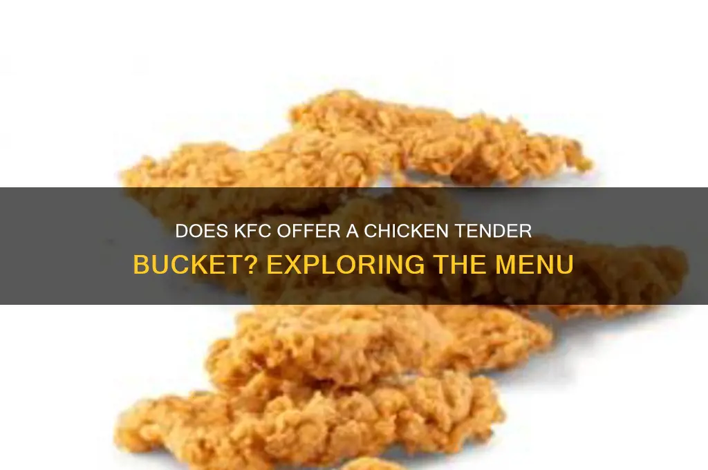 does kfc have a chicken tender bucket