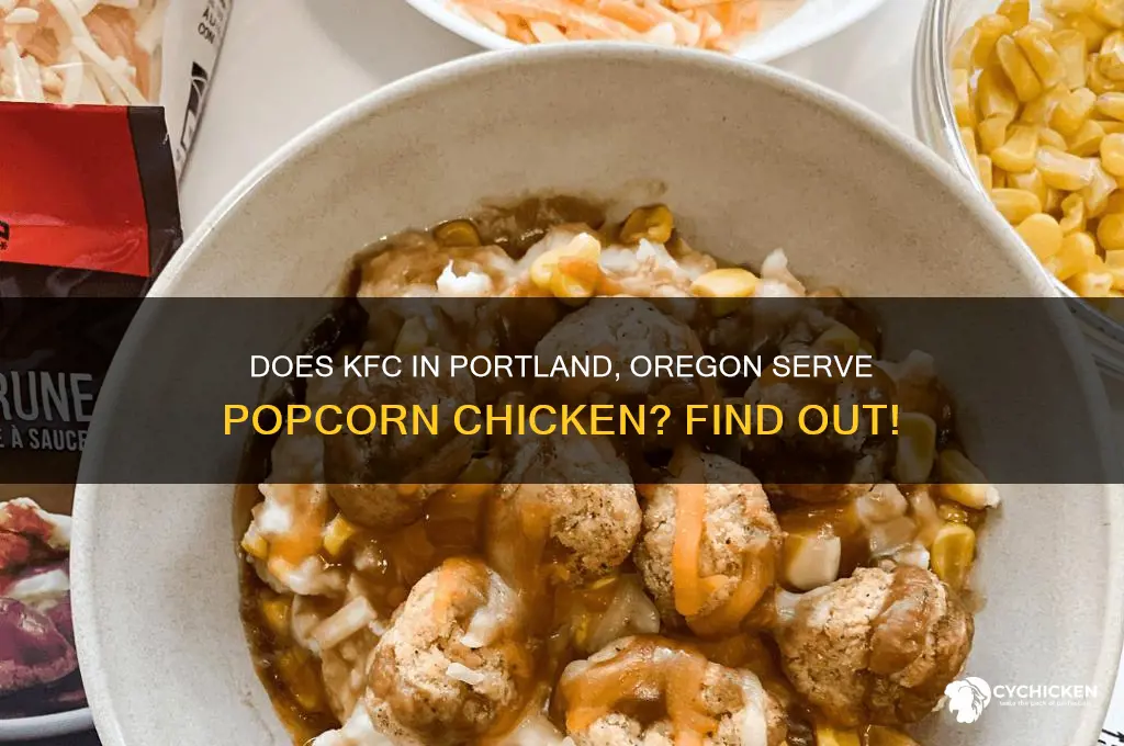 does kfc in portland oregon have popcorn chicken