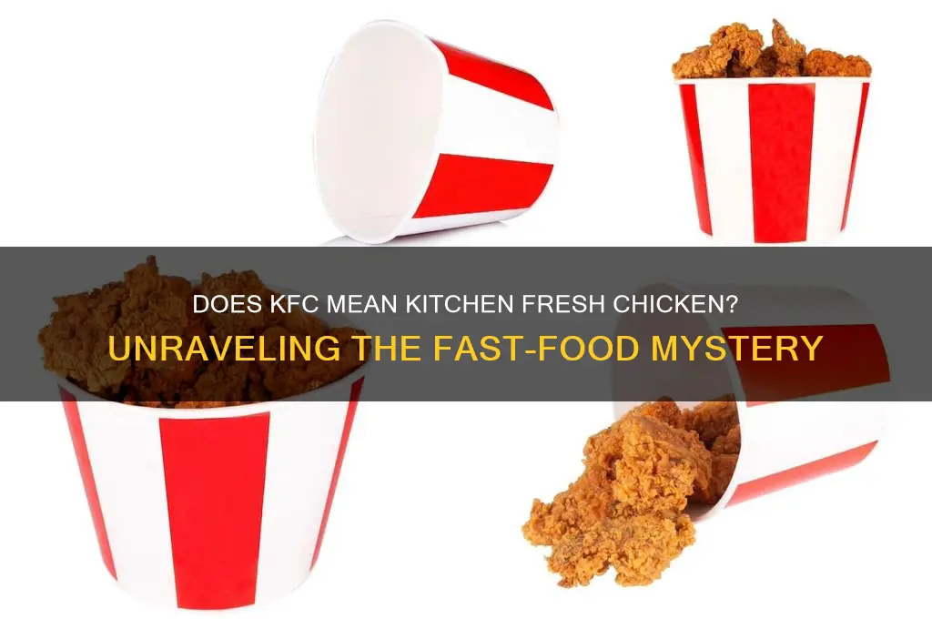 does kfc stand for kitchen fresh chicken
