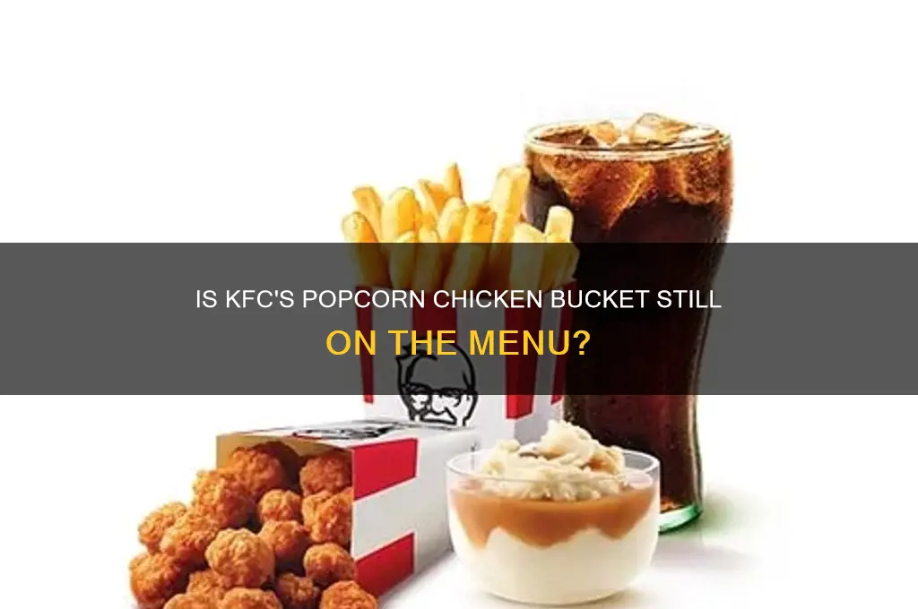 does kfc still have popcorn chicken bucket