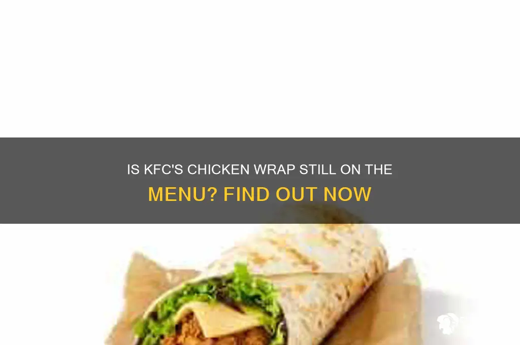 does kfc still have the chicken wrap