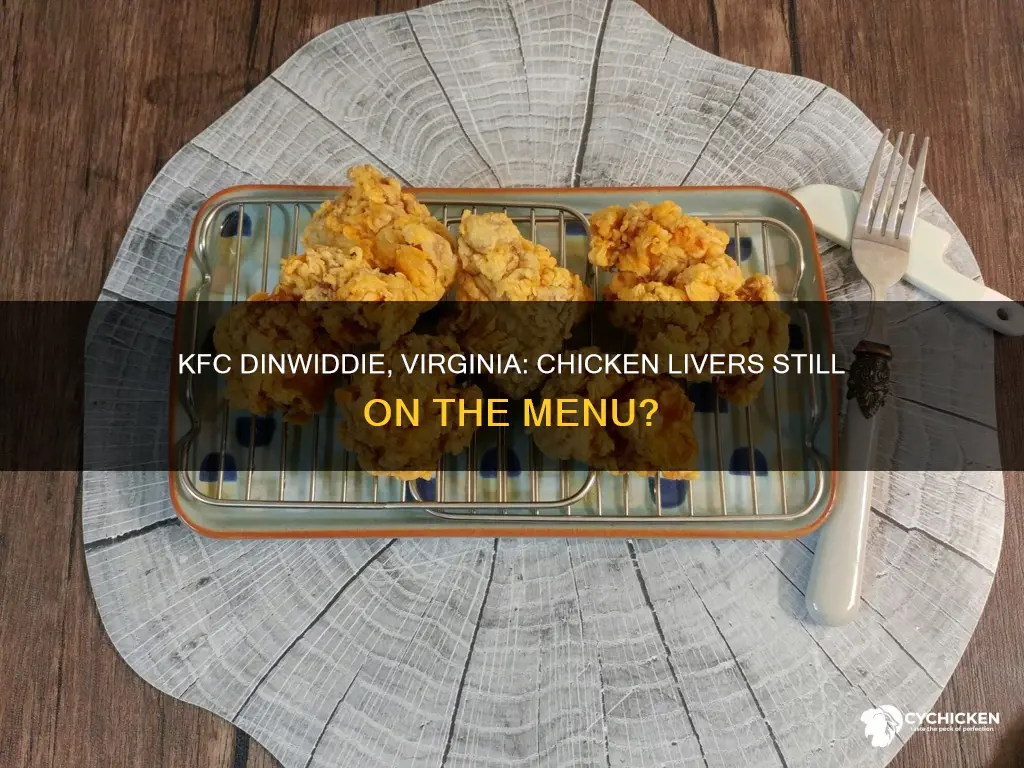 does kfc still sell chicken livers in dinwiddie virginia